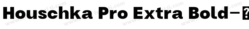 Houschka Pro Extra Bold字体转换